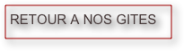 RETOUR A NOS GITES