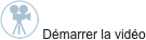 ￼ Démarrer la vidéo